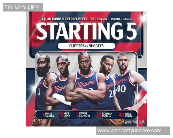 快船迎战骑士小卡复出首发搭档哈登科林斯祖巴茨邓恩全力争胜